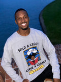 Build a Legacy Leave a Legacy Crewneck